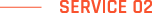 SERVICE 02